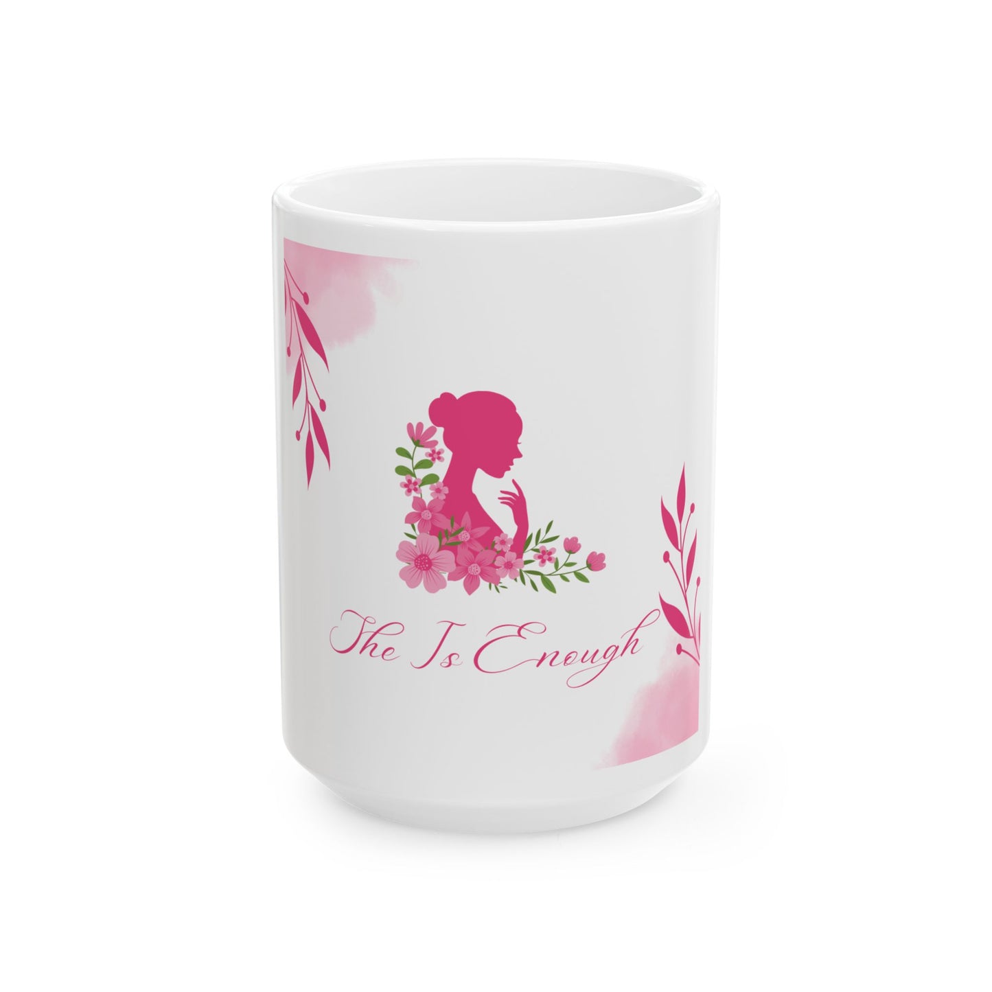 "She Is Enough" Floral Silhouette Ceramic Mug — Inspirational Coffee Tea Cup (11oz, 15oz)