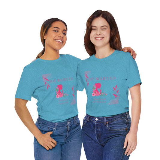 She Believed Tee — Inspirational Pink Floral Women’s Motivational T-Shirt