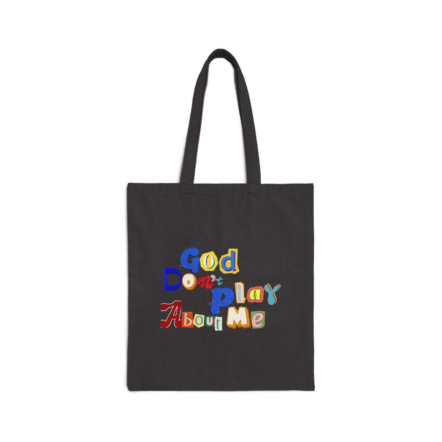 Canvas Tote Bag — "God Don't Play About Me" Colorful Retro Lettering