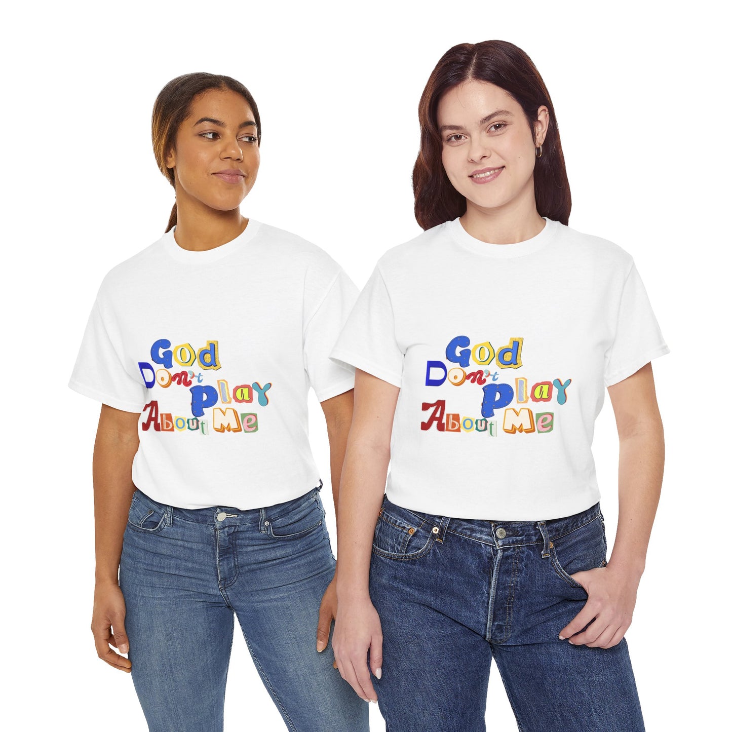 God Don't Play About Me T-Shirt