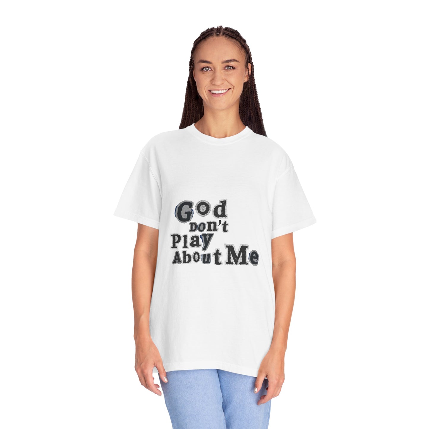 T-Shirt — "God Don't Play About Me" Inspirational Faith Tee