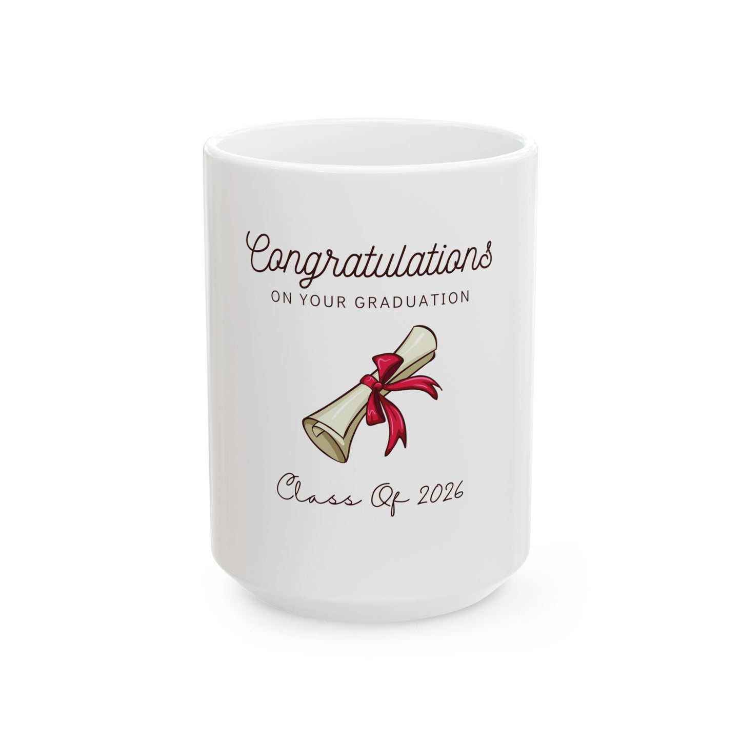 Graduation Mug - "Congratulations on Your Graduation" Class of 2026 Ceramic Coffee Mug