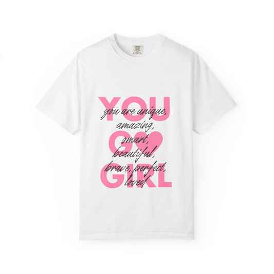 You Go Girl T-Shirt — Pink Heart Inspirational Women’s Tee