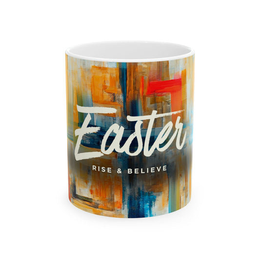 Easter Ceramic Mug – 'Easter Rise & Believe' Colorful Abstract Faith Coffee Cup (11oz/15oz)