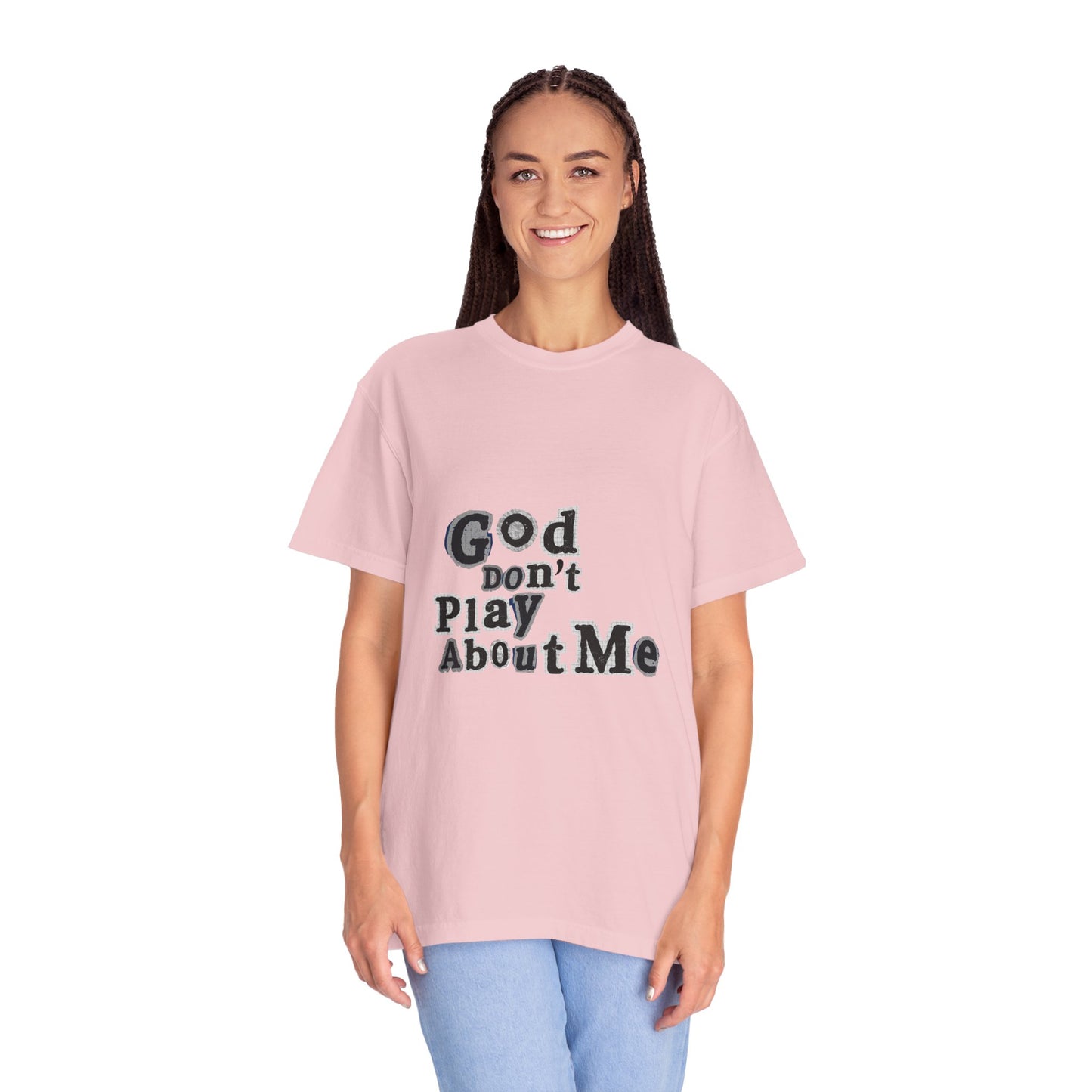 T-Shirt — "God Don't Play About Me" Inspirational Faith Tee