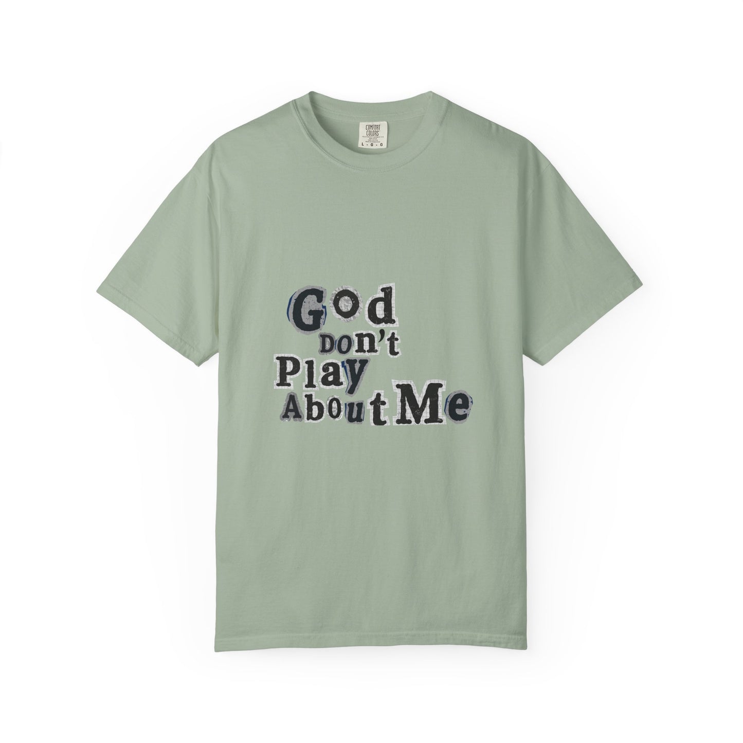T-Shirt — "God Don't Play About Me" Inspirational Faith Tee