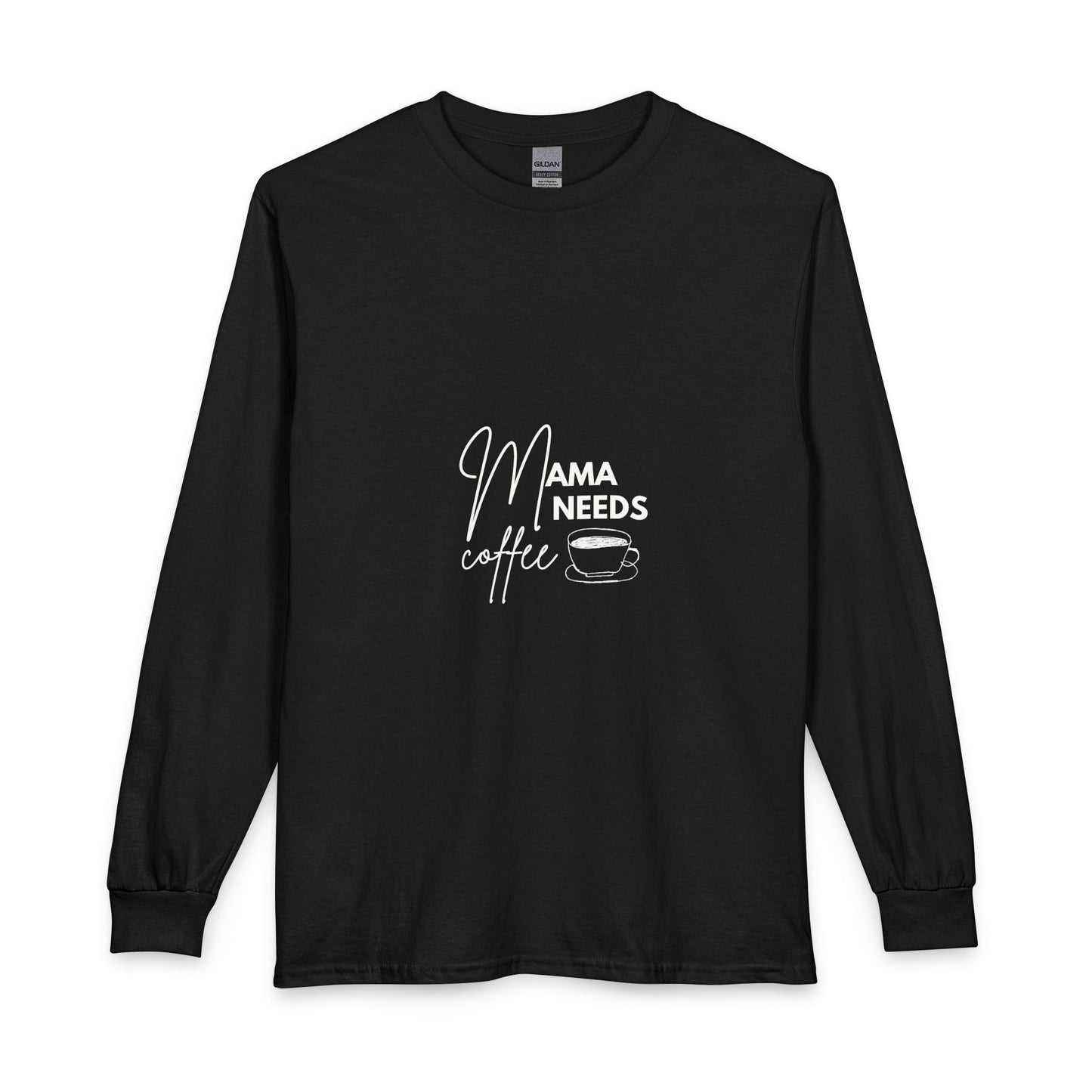 Mama Needs Coffee Long Sleeve Tee — Mom Coffee Shirt