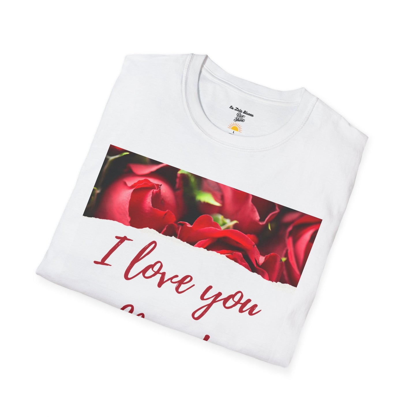 I Love You Mom T-Shirt — Red Roses Mother’s Day Tee