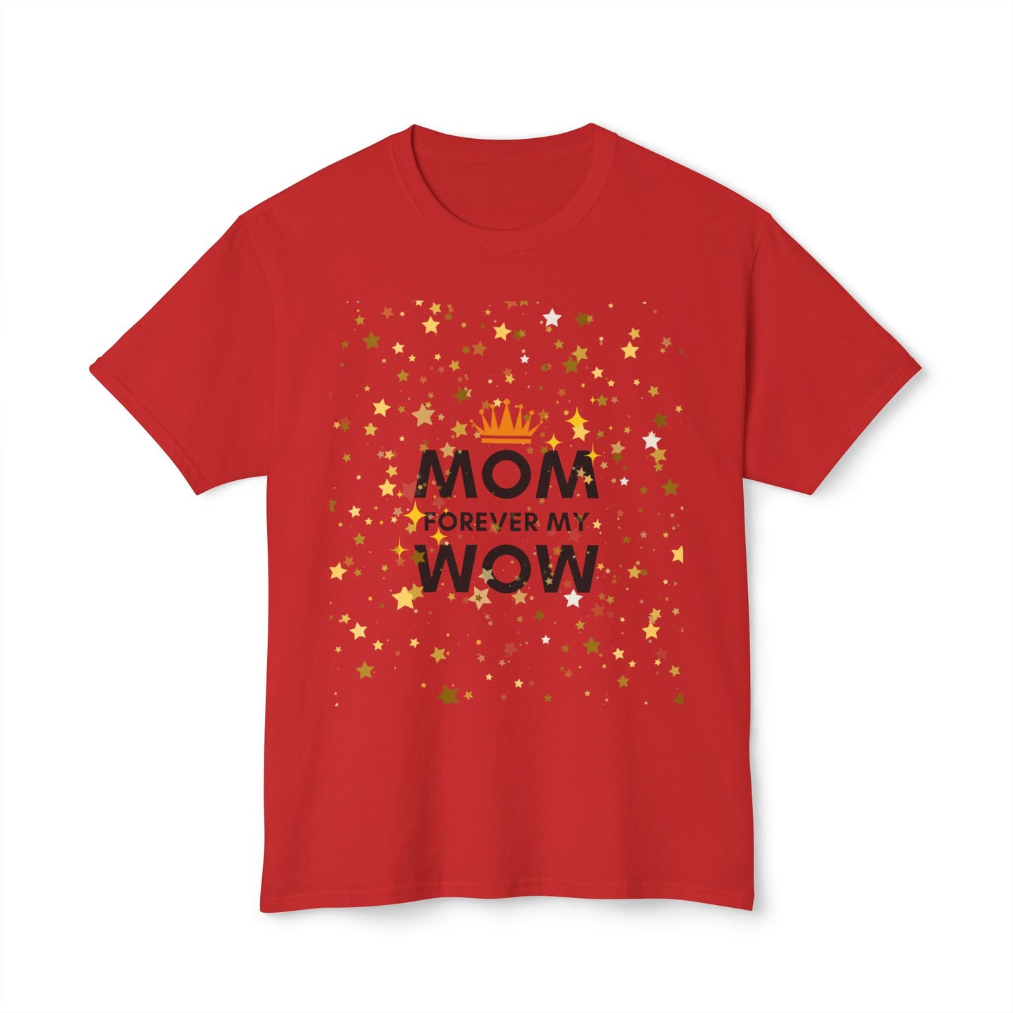 Mom Forever My Wow T-Shirt — Mother's Day Celebration Tee with Gold Stars