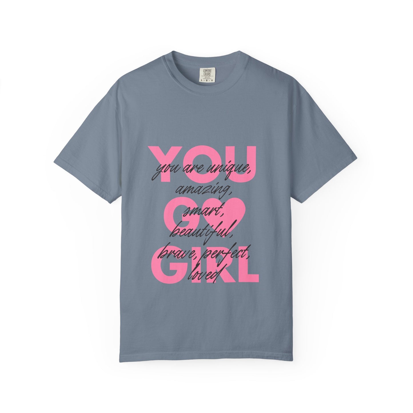 You Go Girl T-Shirt — Pink Heart Inspirational Women’s Tee
