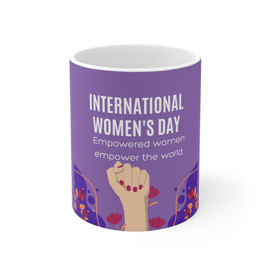 International Women’s Day Mug — "Empowered Women Empower the World" 11oz
