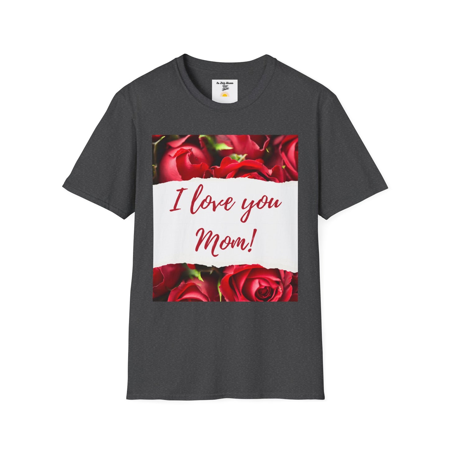I Love You Mom T-Shirt — Red Roses Mother’s Day Tee
