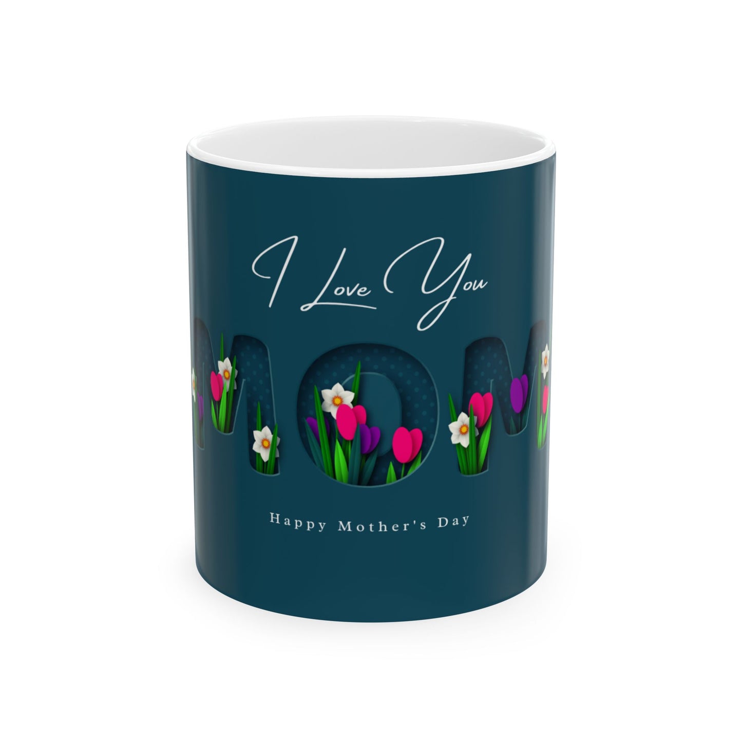 I Love You Mom Floral Mug — Happy Mother’s Day Ceramic Coffee Cup (11oz & 15oz)