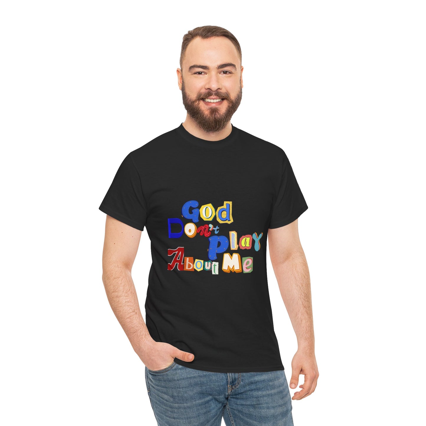 God Don't Play About Me T-Shirt