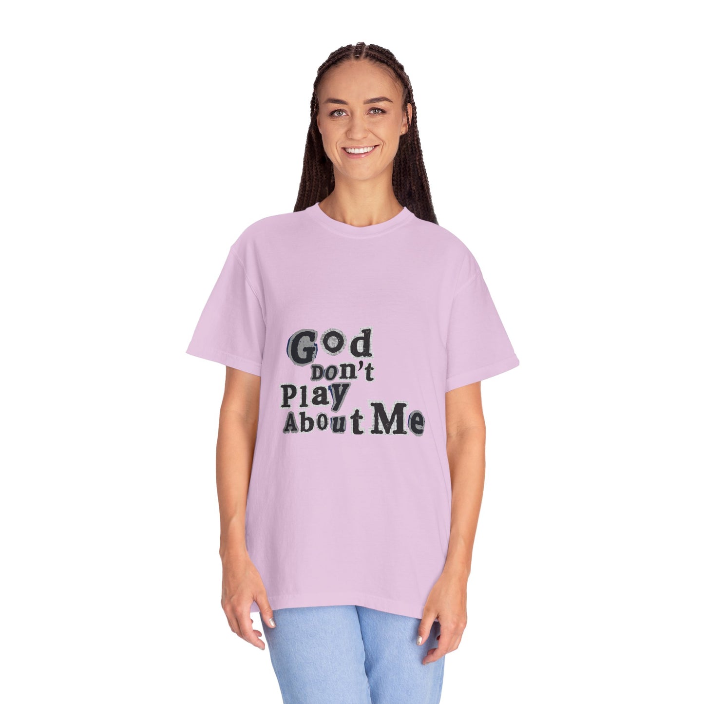 T-Shirt — "God Don't Play About Me" Inspirational Faith Tee