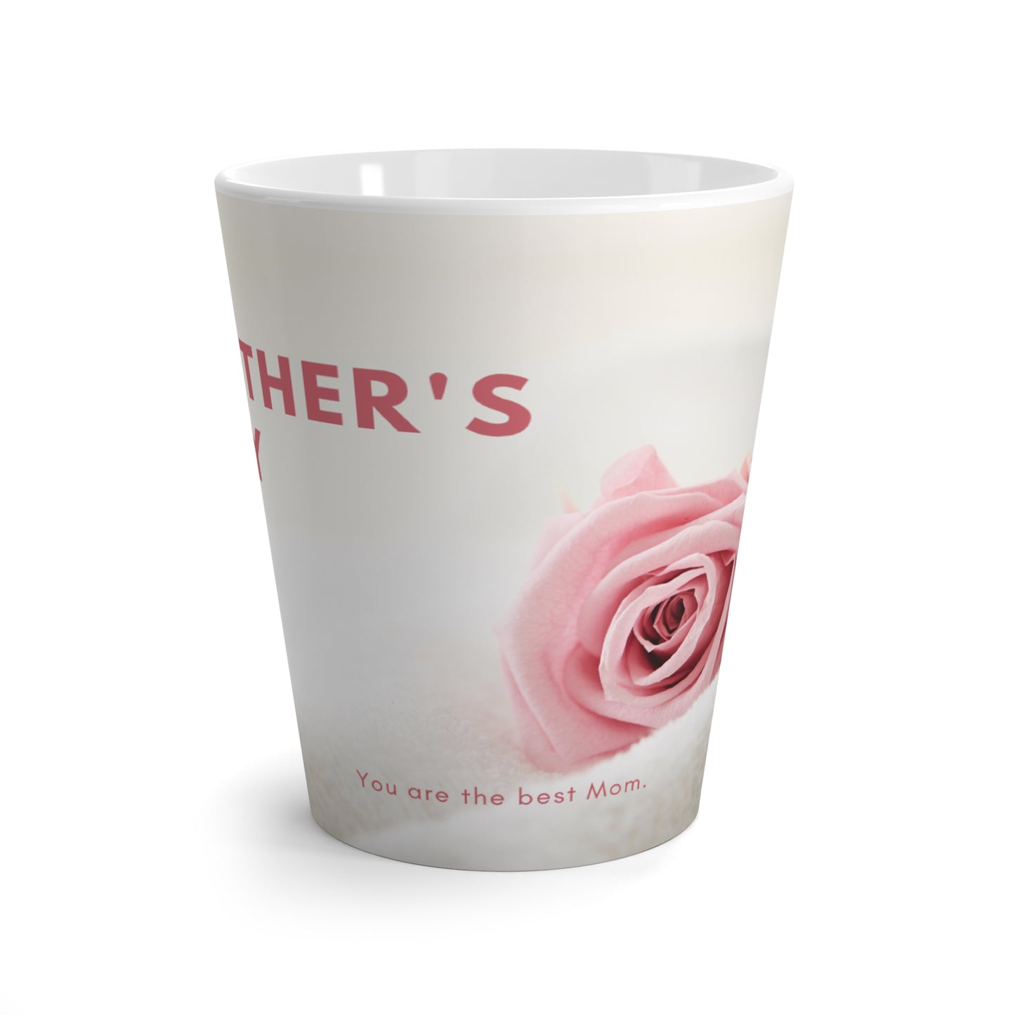 Happy Mother’s Day Latte Mug — Pink Rose Sentiment, "You are the best Mom" Gift