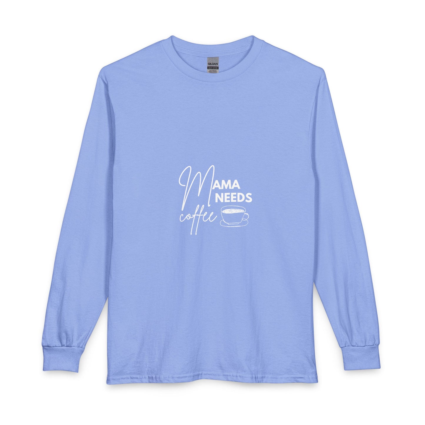 Mama Needs Coffee Long Sleeve Tee — Mom Coffee Shirt