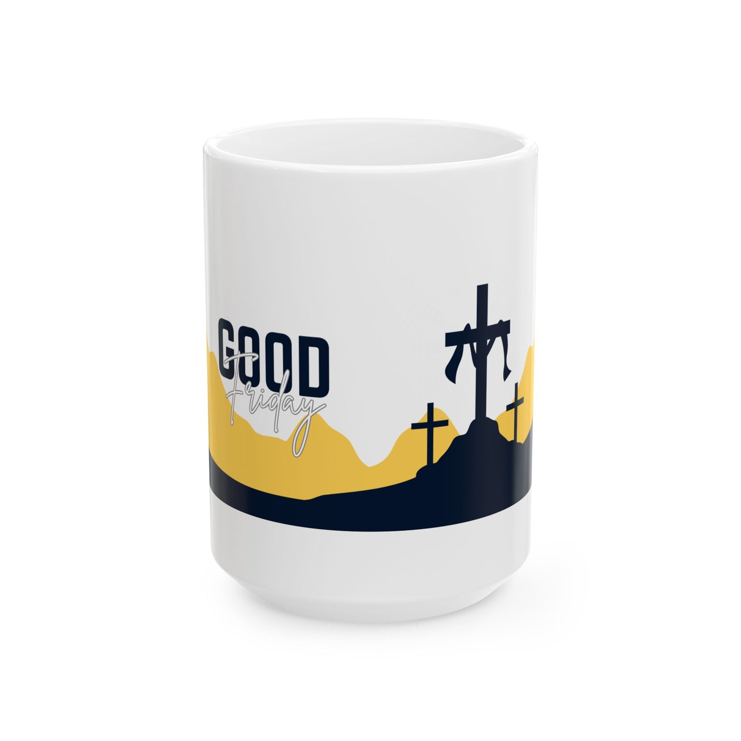 Good Friday Ceramic Mug — Christian Easter Coffee Mug with Three Crosses Design (11oz, 15oz)