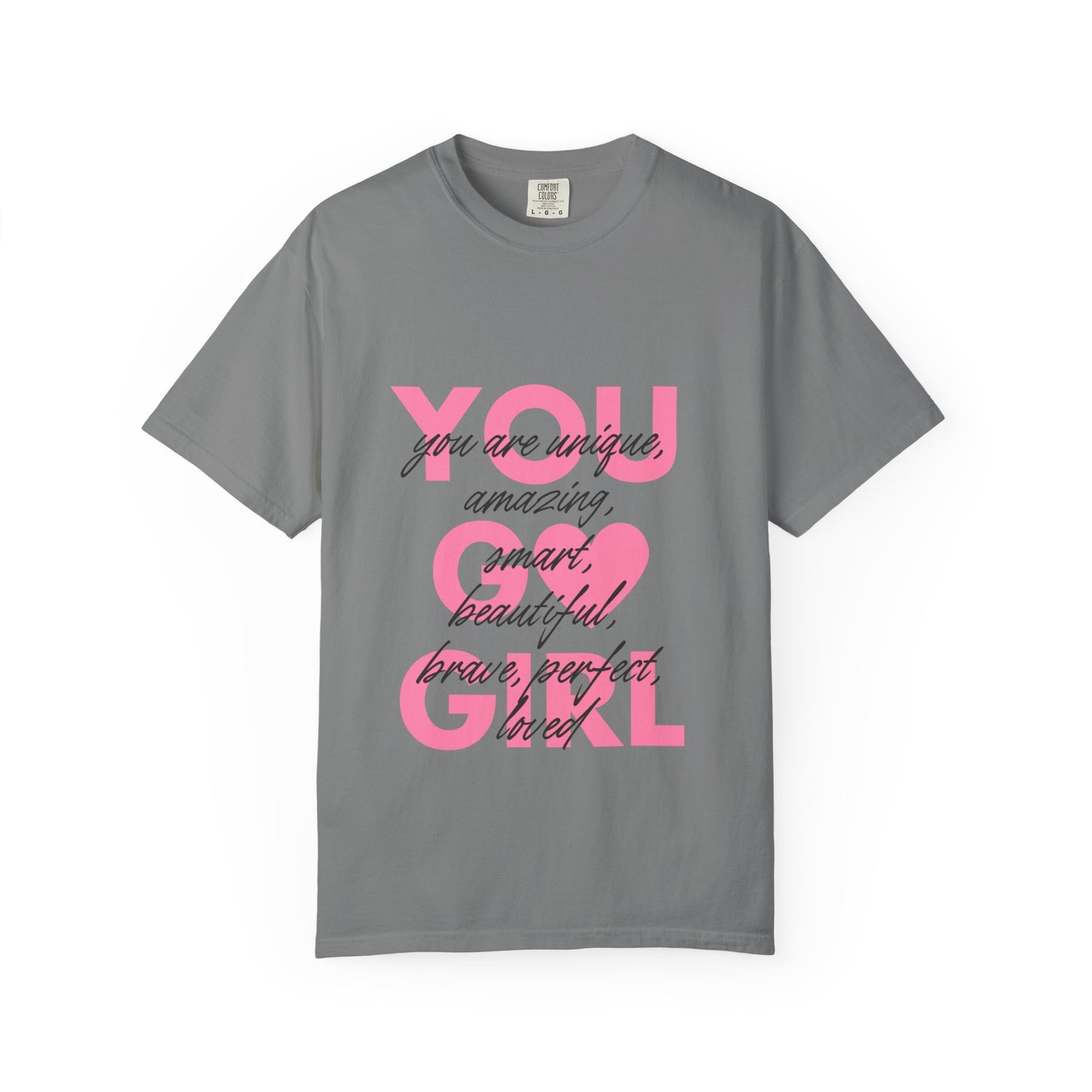 You Go Girl T-Shirt — Pink Heart Inspirational Women’s Tee