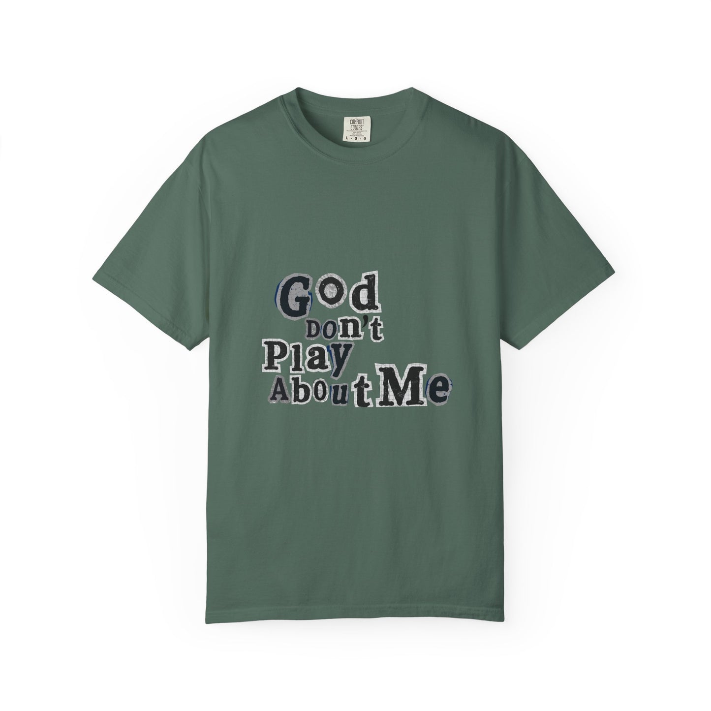 T-Shirt — "God Don't Play About Me" Inspirational Faith Tee
