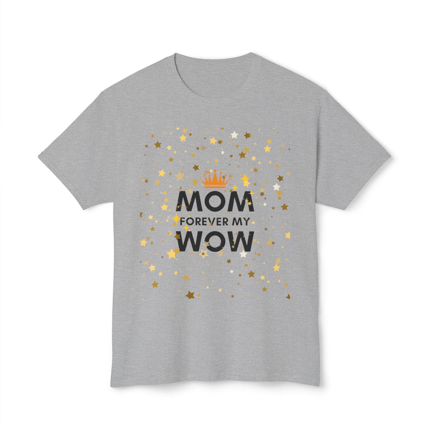 Mom Forever My Wow T-Shirt — Mother's Day Celebration Tee with Gold Stars