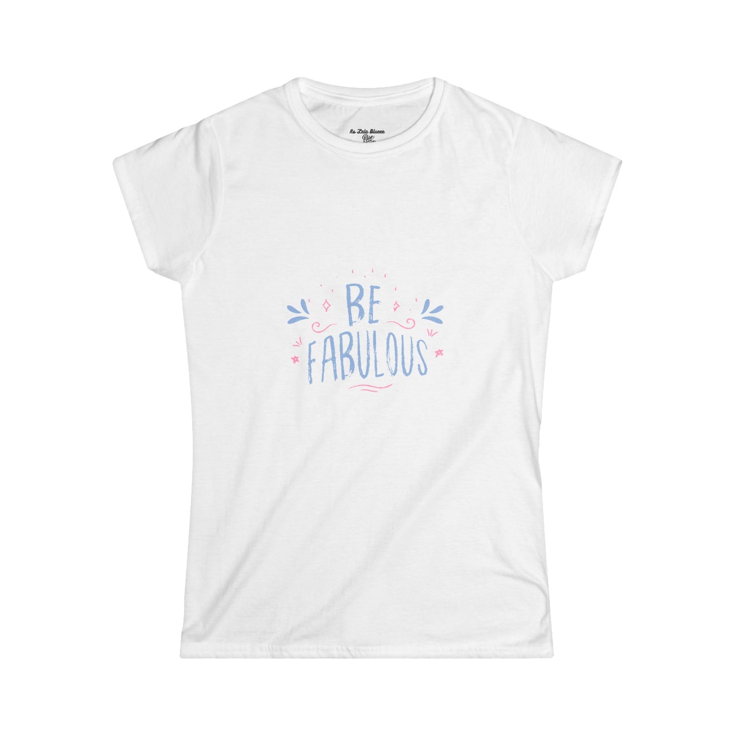 Be Fabulous Women's Tee — Inspirational Pastel Graphic Shirt