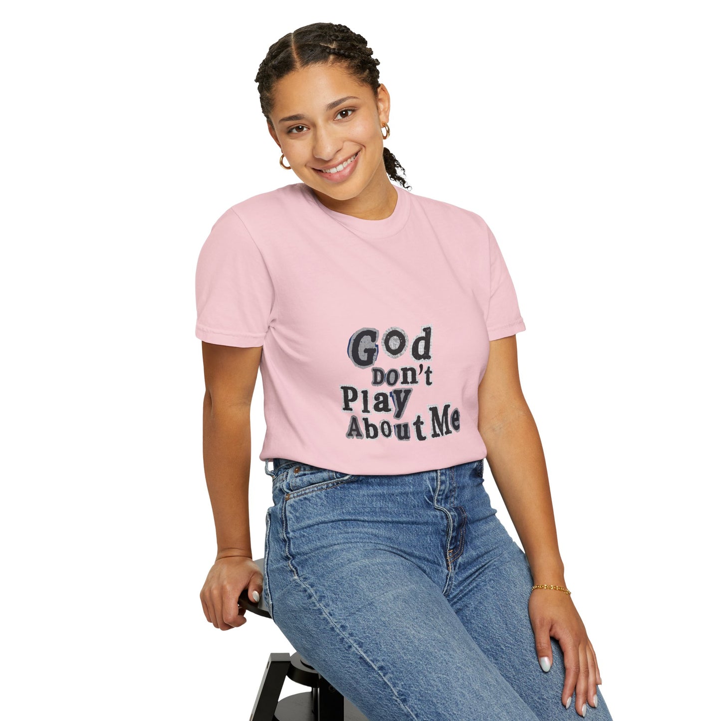 T-Shirt — "God Don't Play About Me" Inspirational Faith Tee