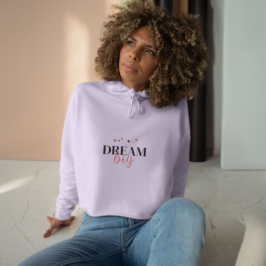 Dream Big Cropped Hoodie — Minimal Motivational Women’s Crop Sweatshirt