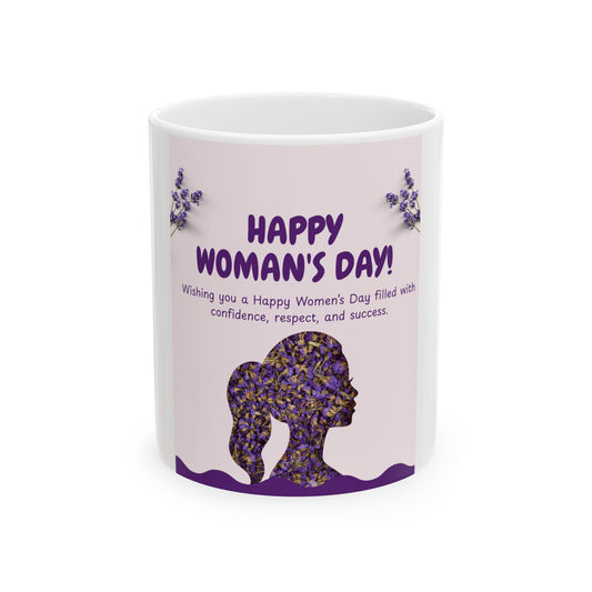 Happy Woman's Day Ceramic Mug — Women's Day Gift Mug (11oz/15oz)