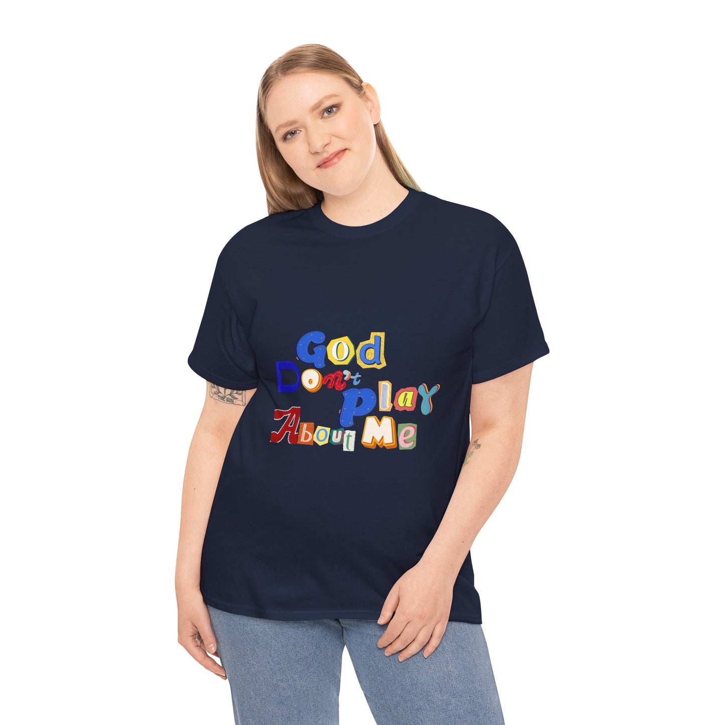 God Don't Play About Me T-Shirt