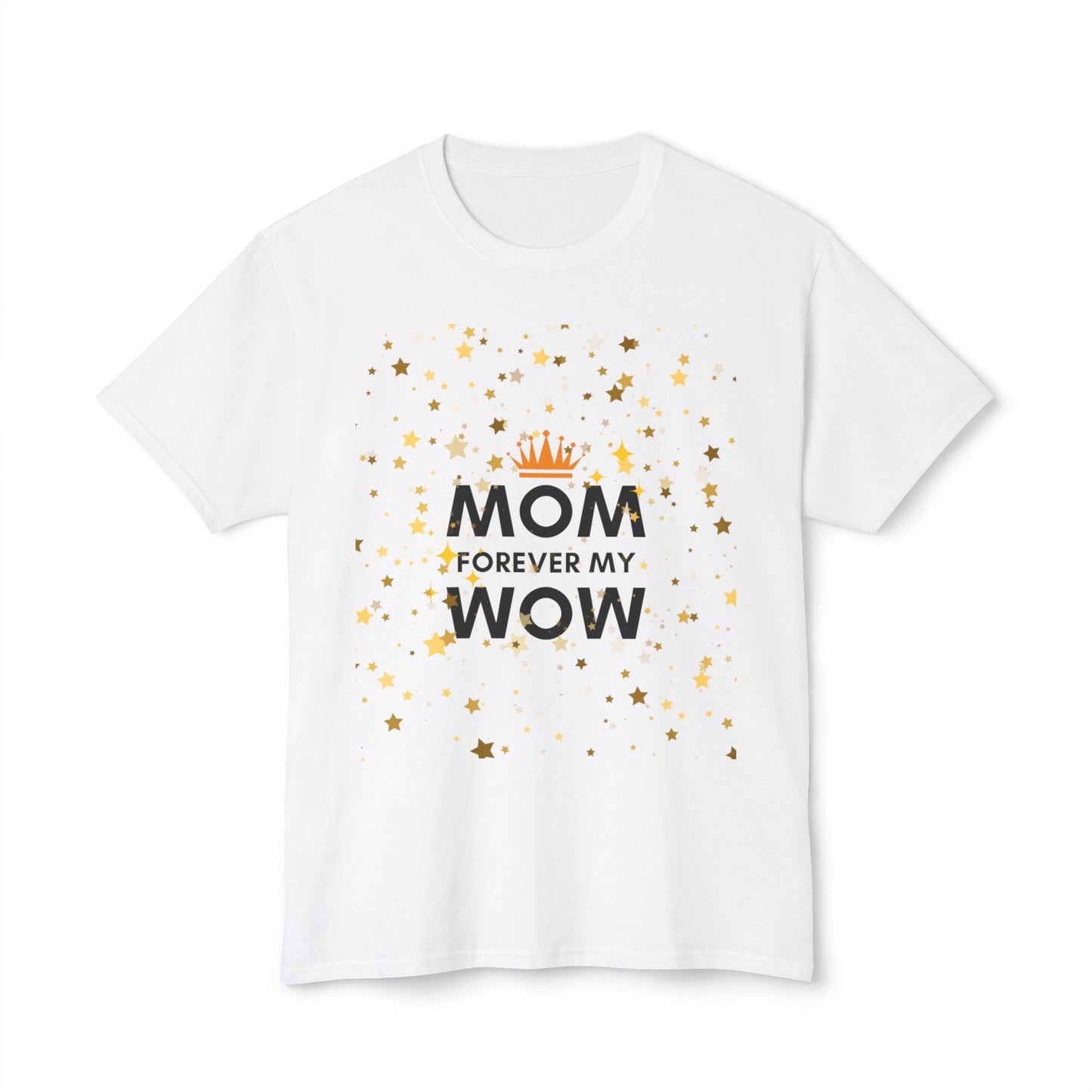 Mom Forever My Wow T-Shirt — Mother's Day Celebration Tee with Gold Stars