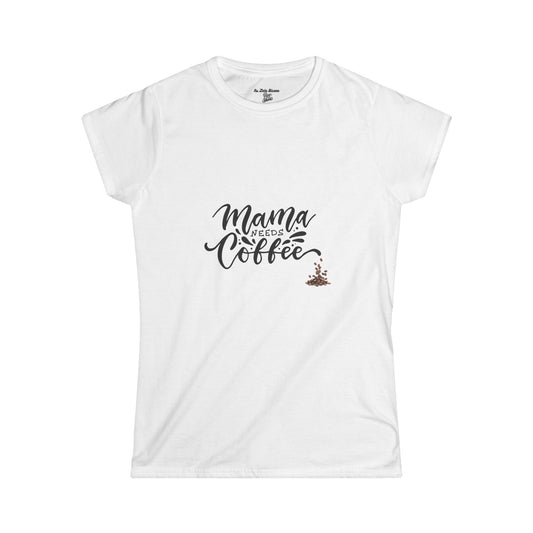 T-Shirt — “Mama Needs Coffee” Graphic Tee: Cute Mom Coffee Shirt, Mother’s Day Gift
