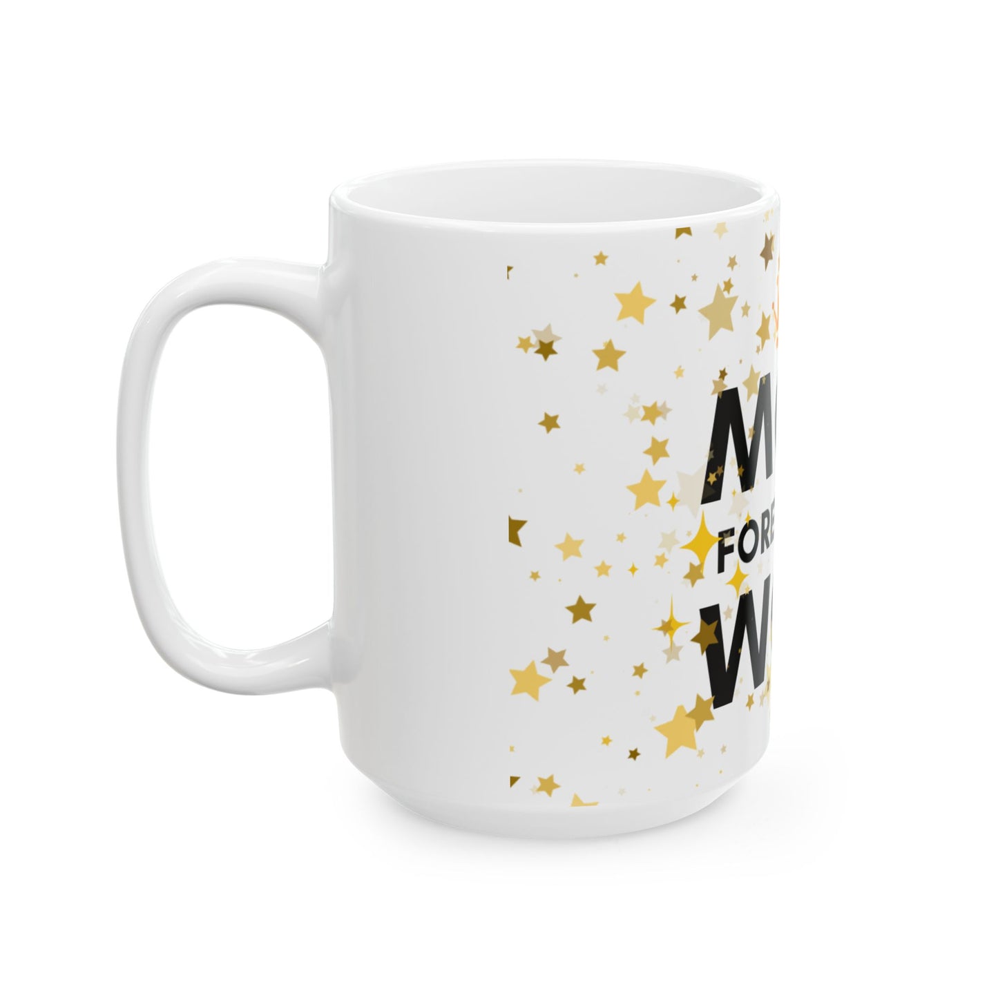 Mom Forever My Wow Ceramic Mug — Mother's Day Gold Crown Coffee Cup (11oz, 15oz)