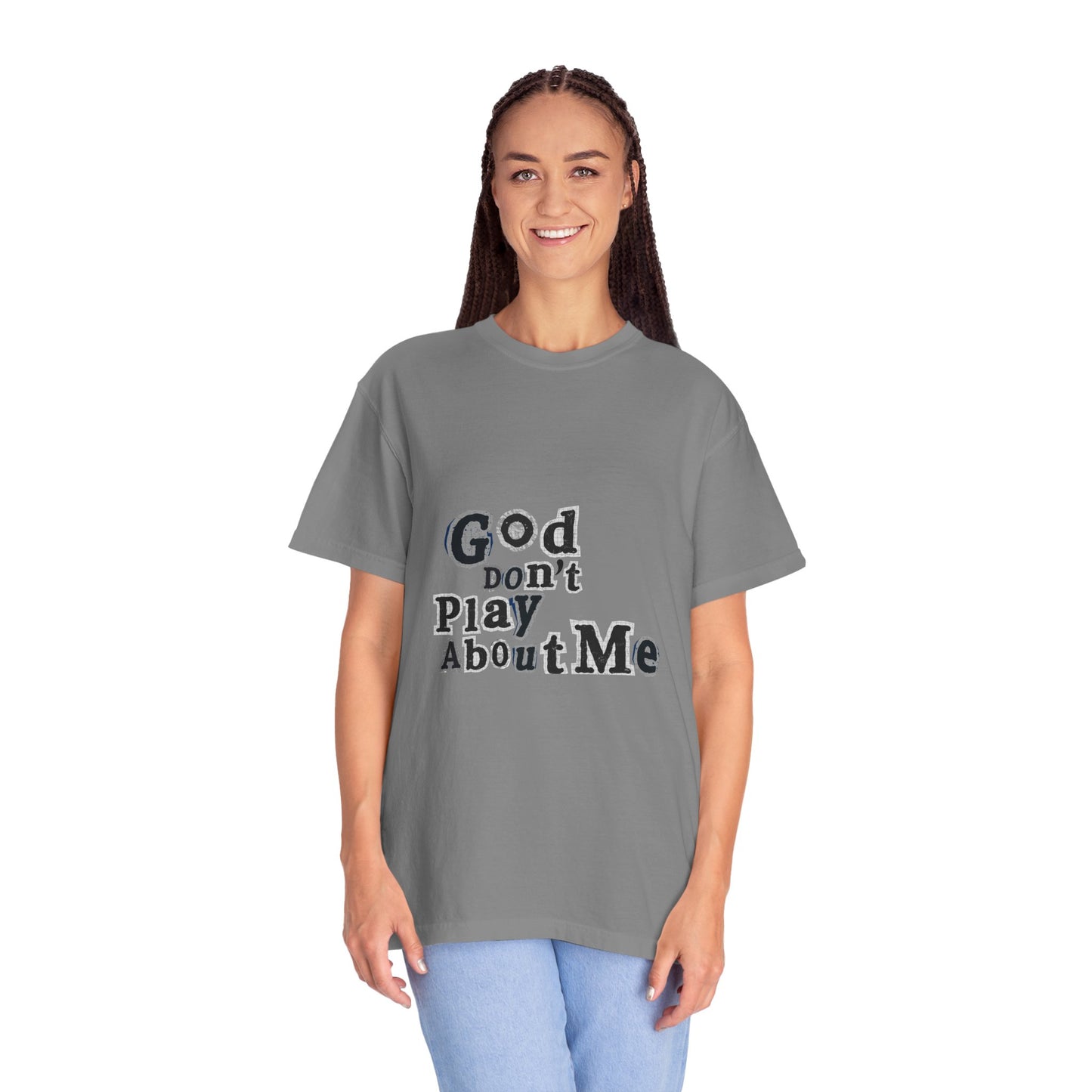 T-Shirt — "God Don't Play About Me" Inspirational Faith Tee