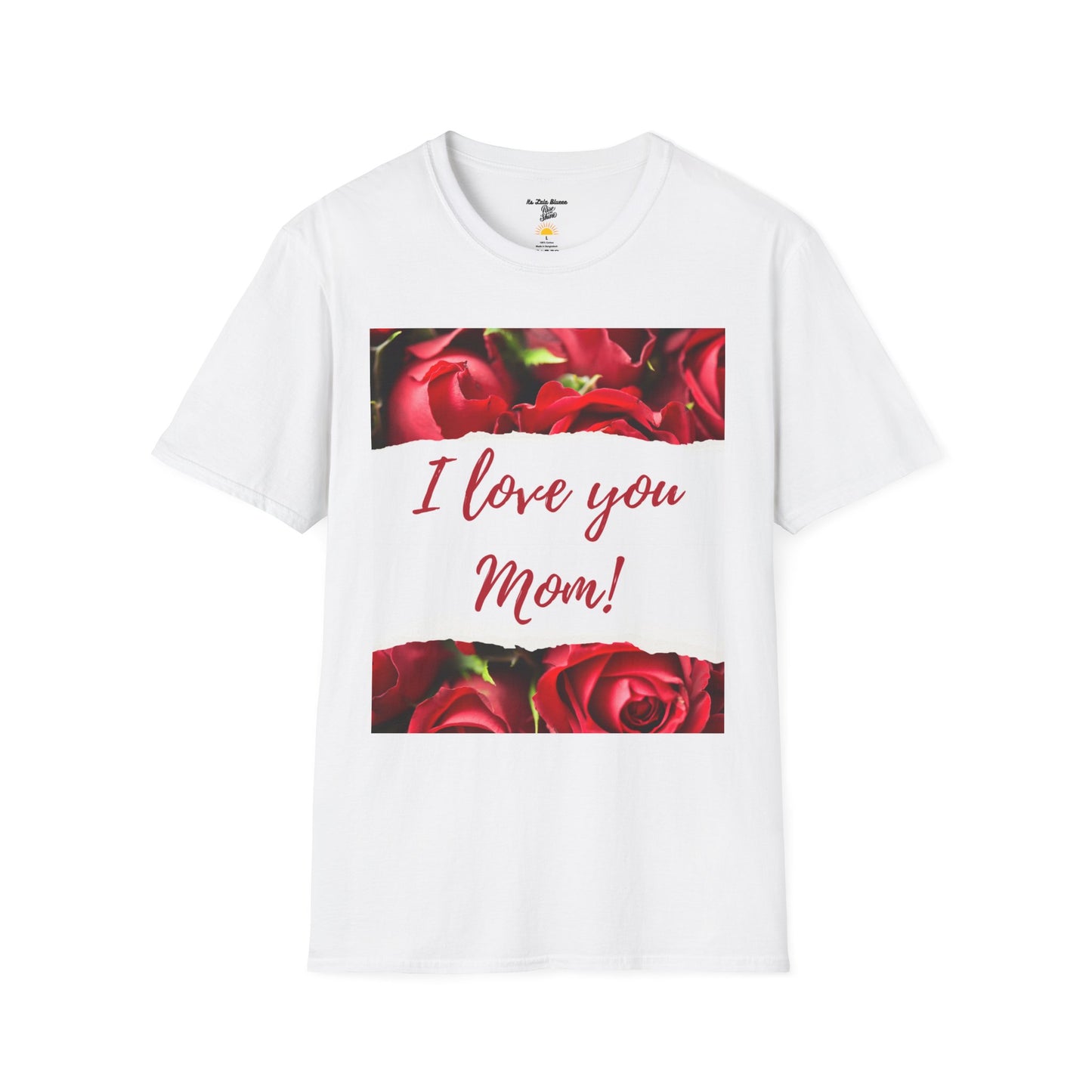 I Love You Mom T-Shirt — Red Roses Mother’s Day Tee