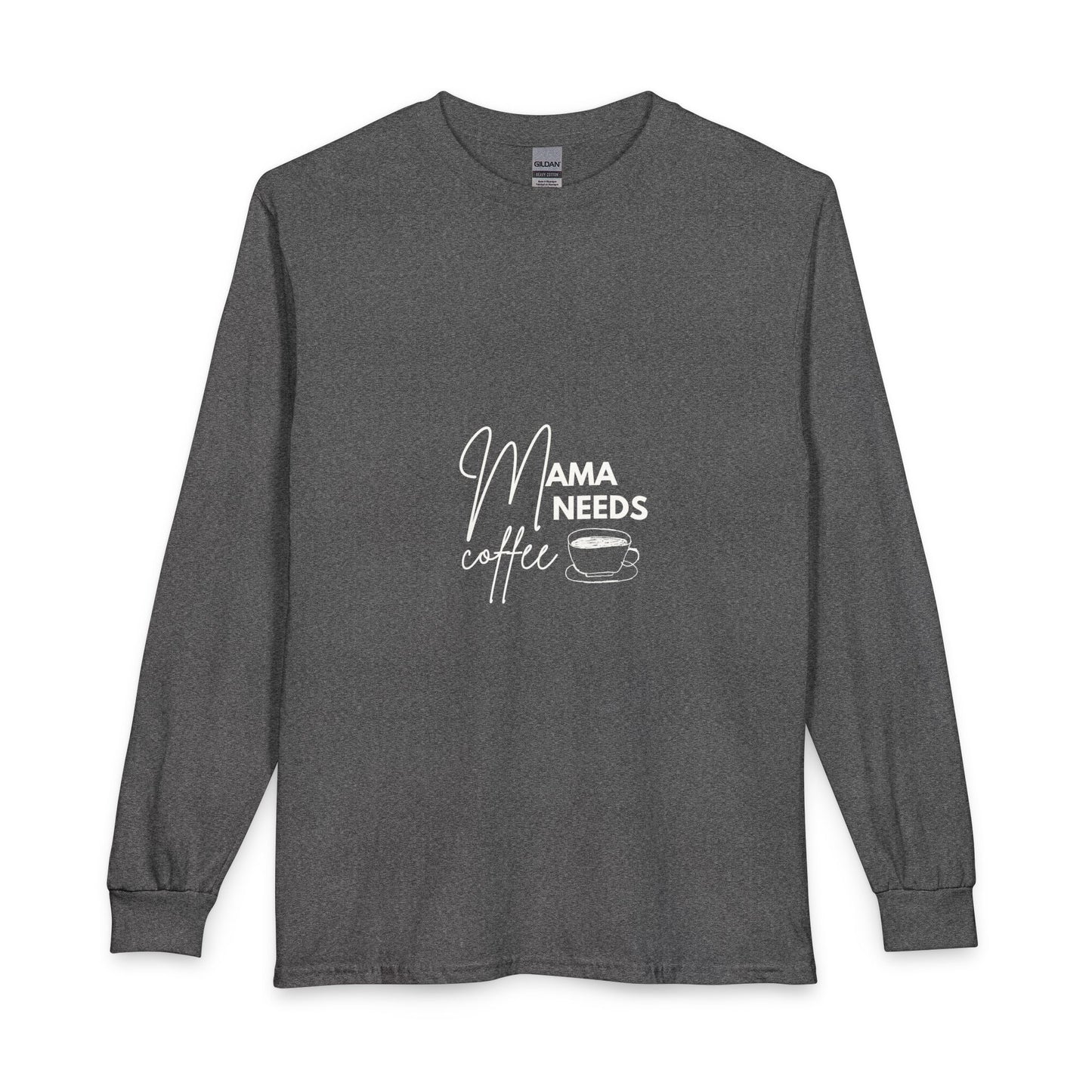 Mama Needs Coffee Long Sleeve Tee — Mom Coffee Shirt