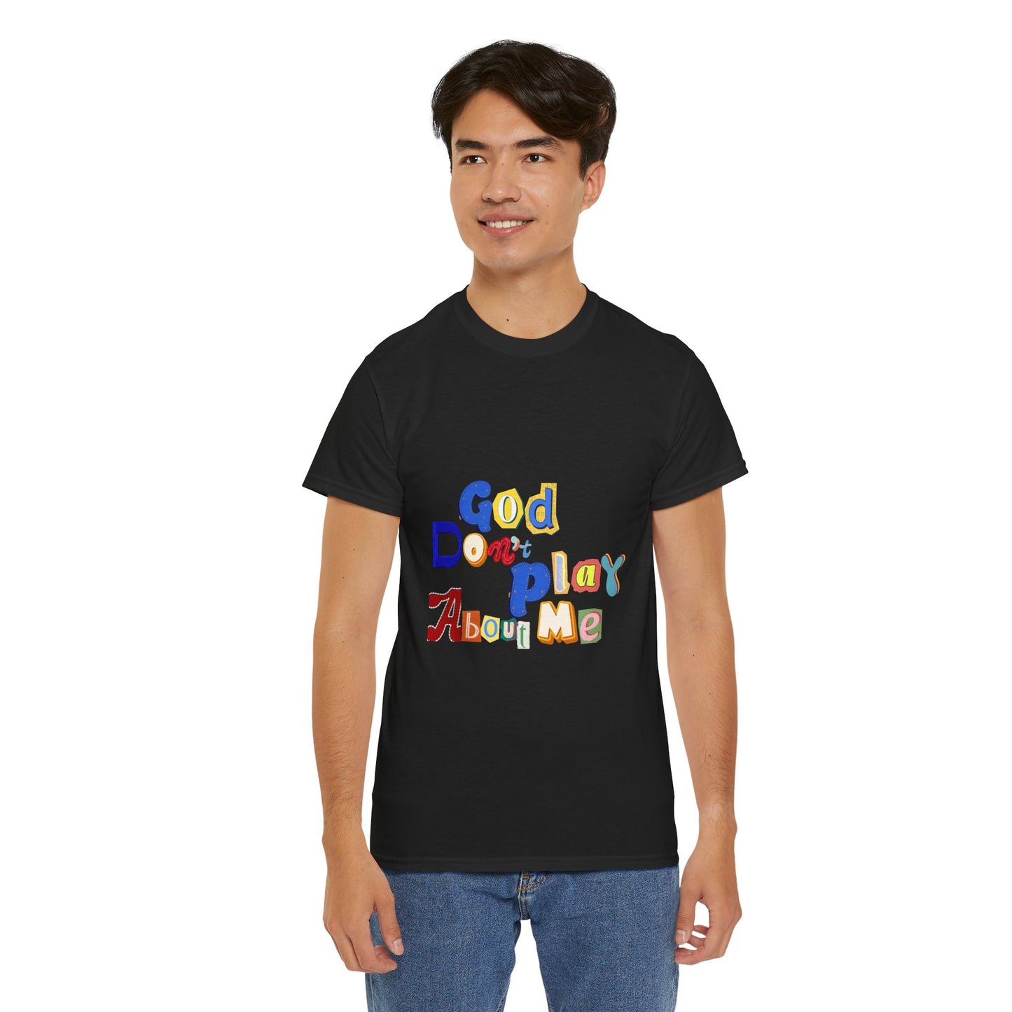 God Don't Play About Me T-Shirt