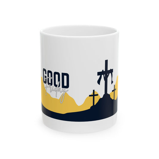 Good Friday Ceramic Mug — Christian Easter Coffee Mug with Three Crosses Design (11oz, 15oz)