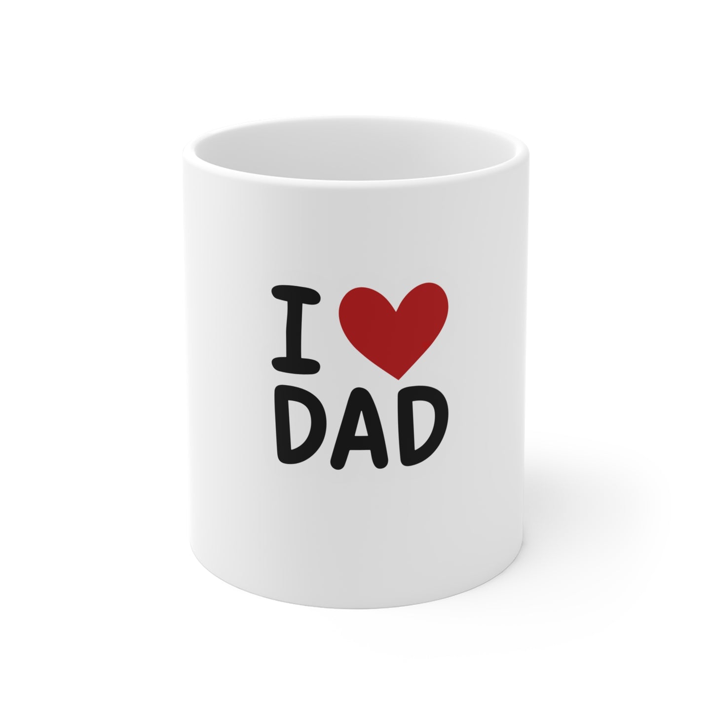I  Dad Mug — 11oz Father's Day Coffee Cup