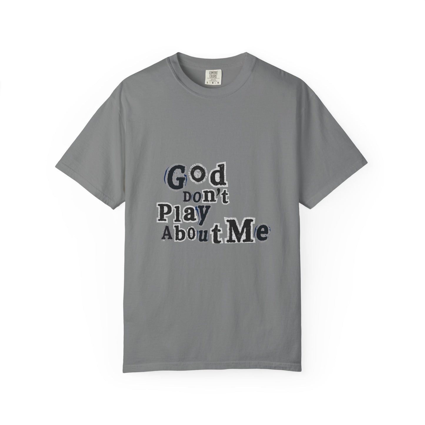 T-Shirt — "God Don't Play About Me" Inspirational Faith Tee