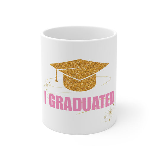 Graduation Mug — "I Graduated" Gold Cap Coffee Cup (11 oz)