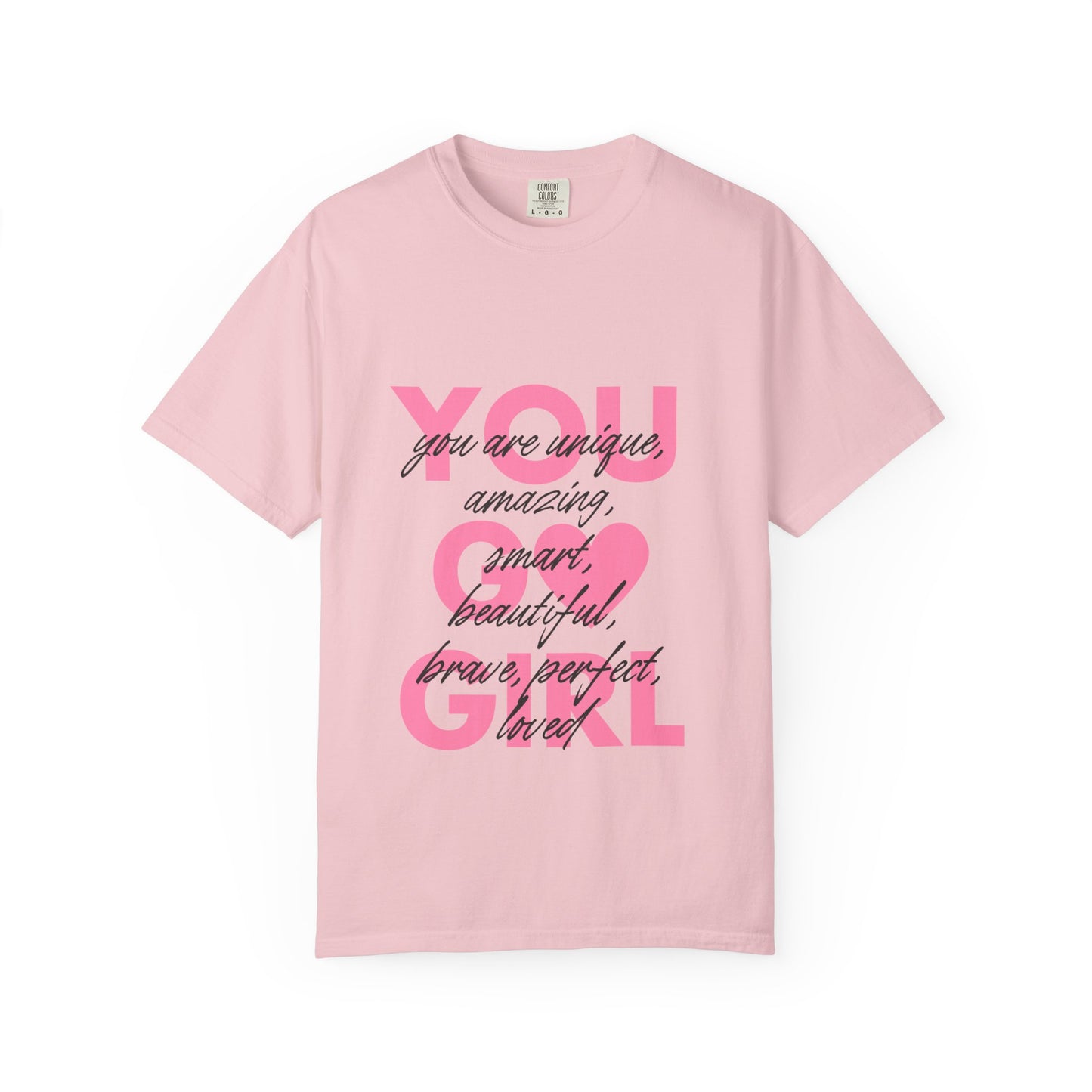 You Go Girl T-Shirt — Pink Heart Inspirational Women’s Tee