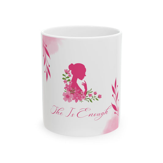 "She Is Enough" Floral Silhouette Ceramic Mug — Inspirational Coffee Tea Cup (11oz, 15oz)