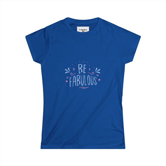 Be Fabulous Women's Tee — Inspirational Pastel Graphic Shirt