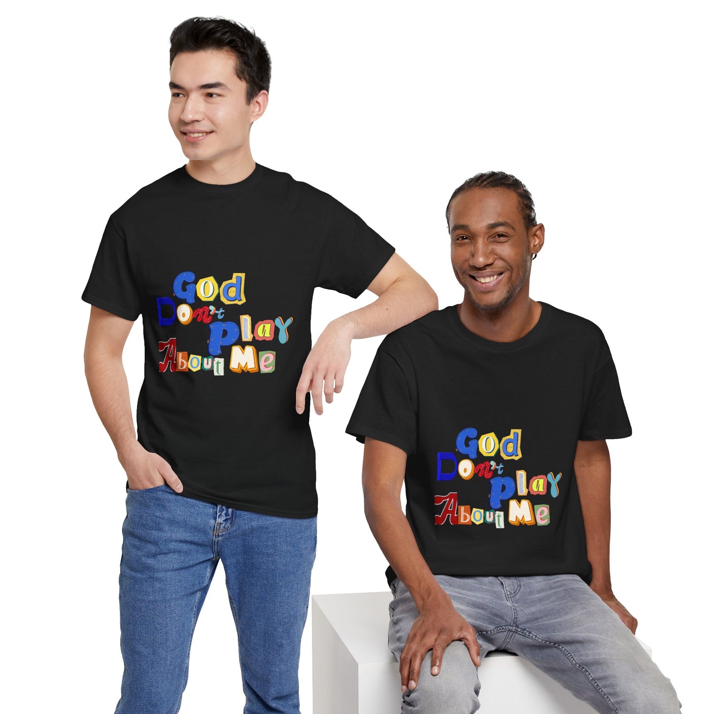 God Don't Play About Me T-Shirt