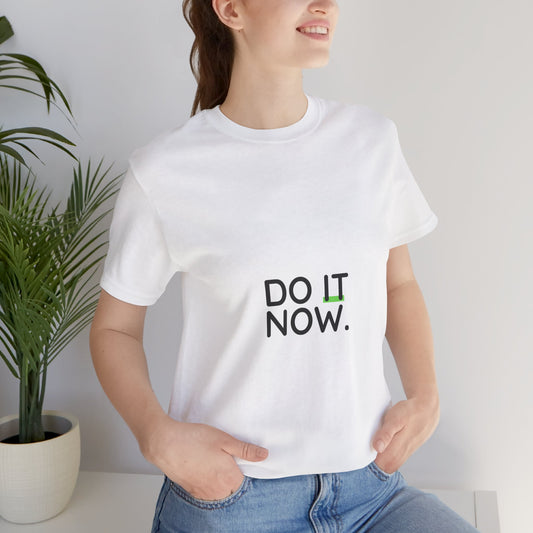 Do It Now T‑Shirt — Motivational Graphic Tee